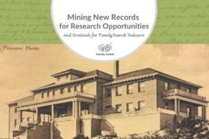 Mining New Records for Research Opportunities and Gratitude for FamilySearch Indexers