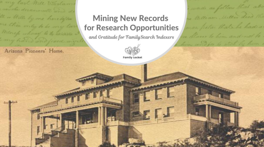 Mining New Records for Research Opportunities and Gratitude for FamilySearch Indexers