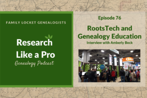 RLP 76: RootsTech and Genealogy Education – Interview with Amberly Beck