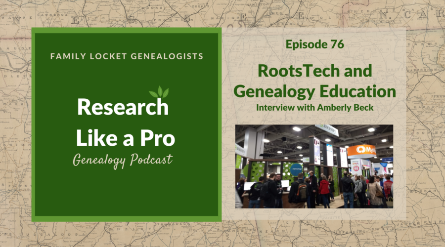 RLP 76: RootsTech and Genealogy Education – Interview with Amberly Beck