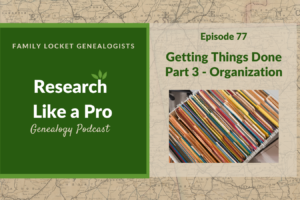 RLP 77: Getting Things Done Part 3 – Organization