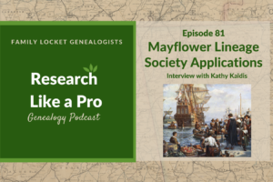 RLP 81: Mayflower Lineage Society Applications with Kathy Kaldis