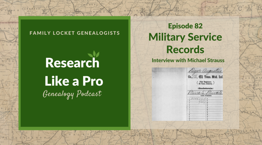 RLP 82: Military Service Records with Michael Strauss