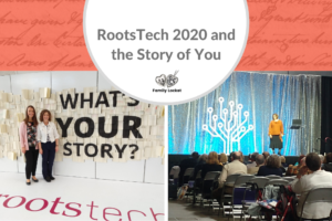RootsTech 2020 and The Story of You
