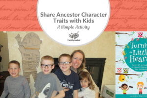 Share Ancestor Character Traits with Kids: A Simple Activity