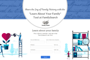 Share the Joy of Family History with the “Learn About Your Family” Tool at FamilySearch
