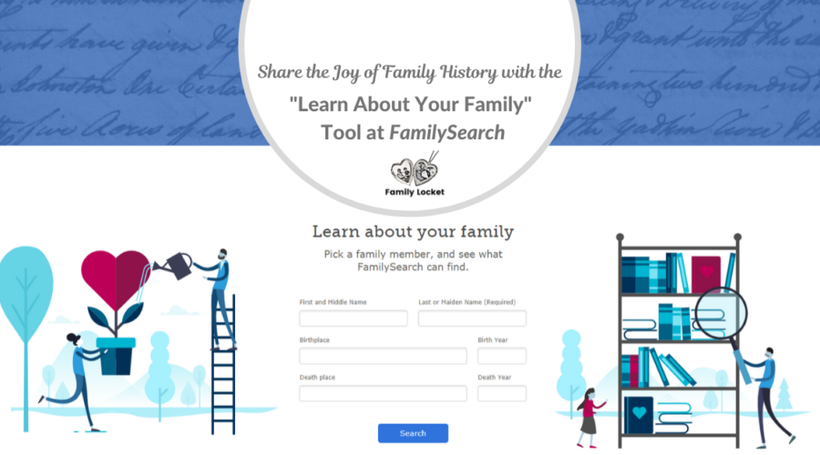 Share the Joy of Family History with the “Learn About Your Family” Tool at FamilySearch