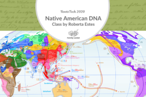 Native American DNA by Roberta Estes – Favorite RootsTech 2020 Class