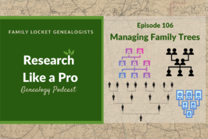 RLP 106: Managing Family Trees