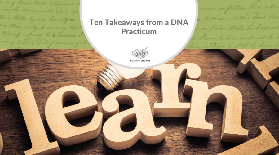 Ten Takeaways from a DNA Practicum