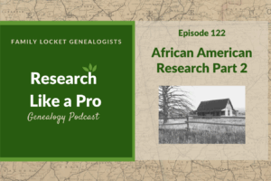 RLP 122: African American Research Part 2