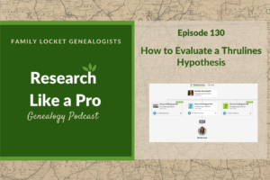 RLP 130: How to Evaluate an Ancestry Thrulines Hypothesis