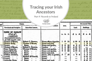 Tracing Your Irish Ancestors Part 4: Records in Ireland