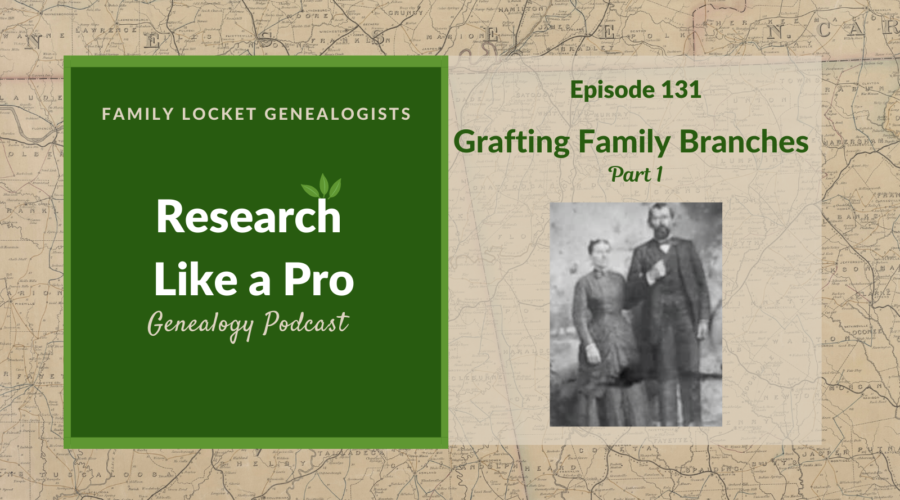 RLP 131: Grafting Family Branches Part 1