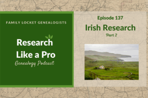 RLP 137: Irish Research Part 2