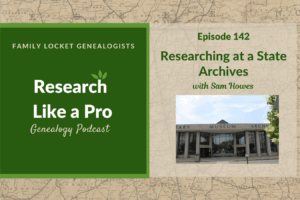 RLP 142: Researching at a State Archive – Interview with Sam Howes