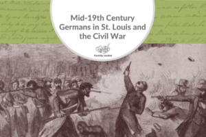 Mid-19th Century Germans in St. Louis and the Civil War