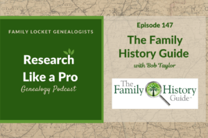 RLP 147: The Family History Guide with Bob Taylor