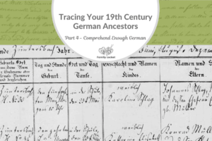 Part 4: Tracing Your 19th Century German Ancestors: Comprehend Enough German