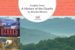 Insights from “A History of the Ozarks” by Brooks Blevins