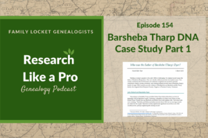 RLP 154: Barsheba Tharp DNA Case Study Part 1