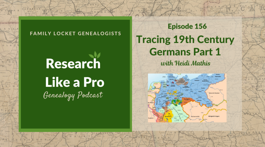 RLP 156: Tracing 19th Century Germans Part 1