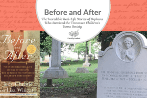 Before and After: The Incredible Real-Life Stories of Orphans Who Survived the Tennessee Children’s Home Society