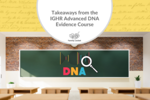 Takeaways from the IGHR Advanced DNA Evidence Course