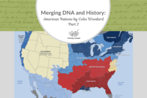 Merging DNA and History: American Nations by Colin Woodard: Part 2