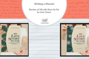 Writing a Memoir: Review of “My Life Story So Far” by Lisa Lisson