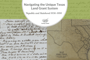 Navigating the Unique Texas Land Grant System: Republic and Statehood Era 1836-1898