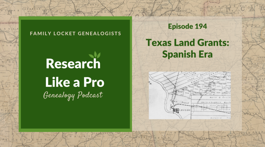 RLP 194: Texas Land Grants – Spanish Era