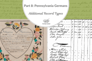 Part 8:  Pennsylvania Germans:  Additional Record Types