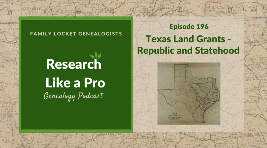 RLP 196: Texas Land Grants – Republic and Statehood