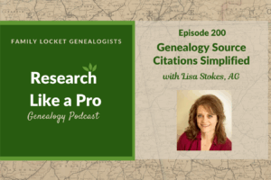 RLP 200: Genealogy Source Citations Simplified with Lisa Stokes