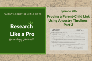 RLP 206:  Proving a Parent-Child Link Using Ancestry Thrulines Part 3