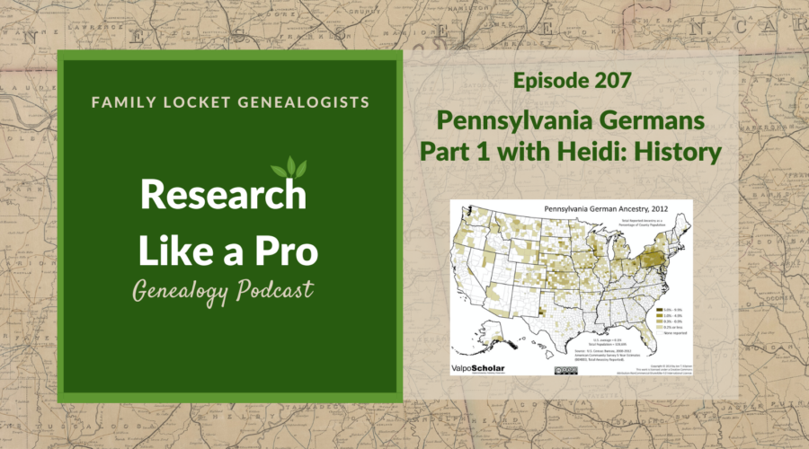RLP 207: Pennsylvania Germans Part 1 with Heidi: History