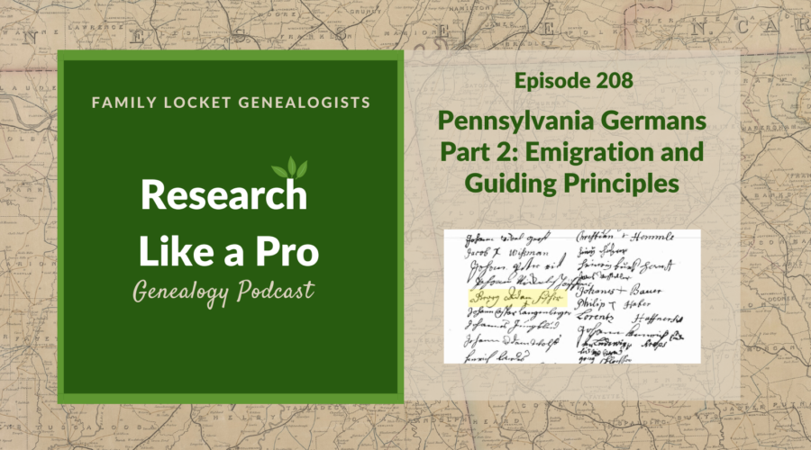 RLP 208: Pennsylvania Germans Part 2 – Emigration and Guiding Principles