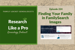 RLP 224: Finding Your Family in FamilySearch Images