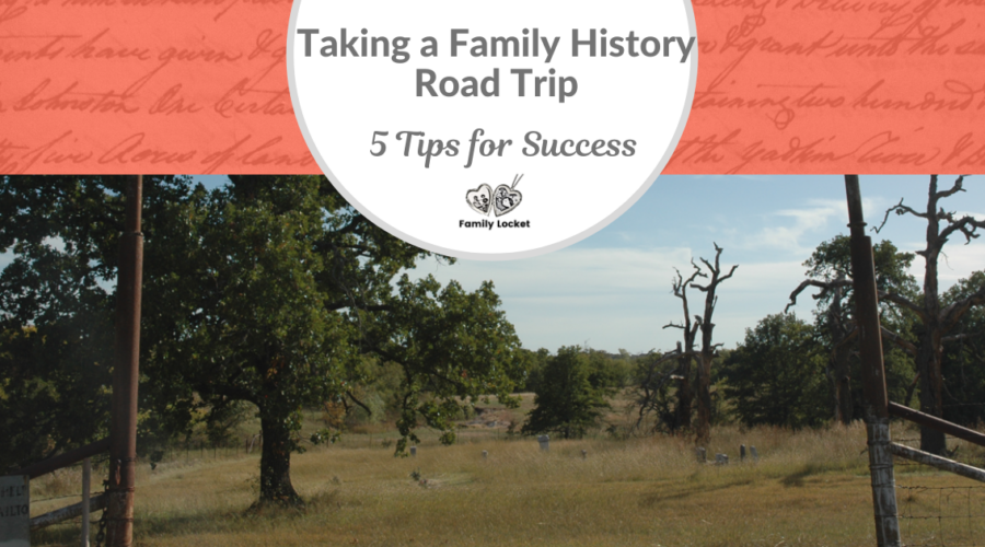 Taking a Family History Road Trip: 5 Tips for Success