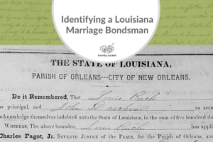 Identifying a Louisiana Marriage Bondsman
