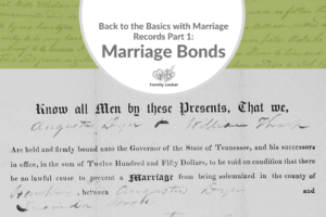 Back to the Basics with Marriage Records Part 1: Marriage Bonds