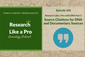 RLP 242: RLP with DNA 5 – Write Source Citations for DNA and Documentary Sources