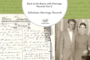 Back to the Basics with Marriage Records Part 2 : Substitute Marriage Records