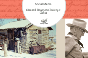 Social Media: Edward Raymond Kelsey’s Cabin