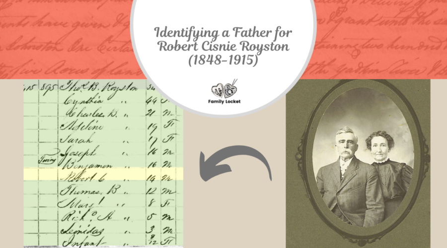 Identifying a Father for Robert Cisnie Royston (1848-1915)