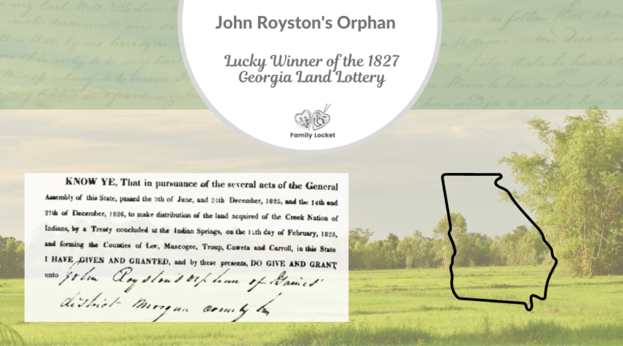 John Royston’s Orphan: Lucky Winner of the 1827 Georgia Land Lottery