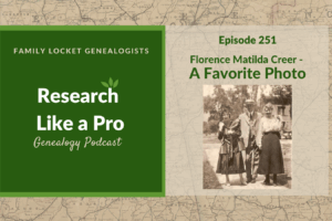 RLP 251: Florence Matilda Creer – A Favorite Photo