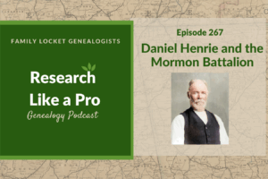 RLP 267: Daniel Henrie and the Mormon Battalion