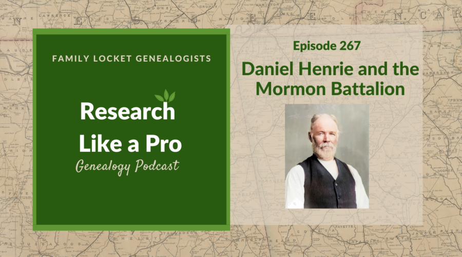 RLP 267: Daniel Henrie and the Mormon Battalion